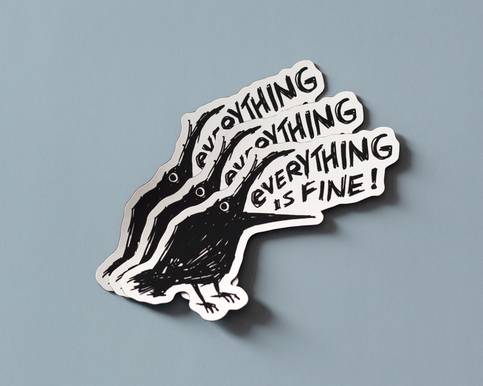 Everything Is Fine Crow Vinyl Sticker